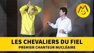 Les Chevaliers du Fiel  premier chanteur nucléaire [upl. by Streetman]