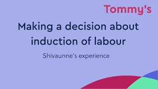 Making a decision about induction of labour  Tommys [upl. by Ylen]