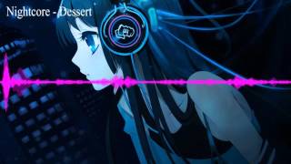 Nightcore  Dessert [upl. by Haidabez]