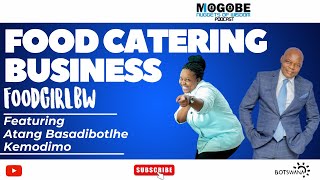 Nuggets On Food Catering Business Featuring FOODGIRL BW Atang Basadibotlhe Kemodimo [upl. by Cletis]