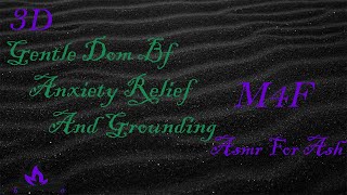 M4F Gentle Dom Bf Anxiety Relief And Grounding Asmr For Ash Roleplay Asmr 3D [upl. by Jezebel]