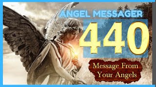 💥 Angel Number 440 Meaning🌈 connect with your angels and guides [upl. by Stutman]