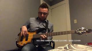 Yes and Amen  Jesus Culture  Bass Cover [upl. by Gaby]