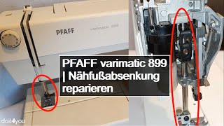 PFAFF varimatic 899  Nähfußabsenkung geht nicht mehr  reparieren  How to  DIY  TUTORIAL [upl. by Perceval]