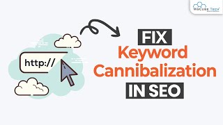 Keyword Cannibalization What It Is and How to Avoid It  SEO Tutorial [upl. by Reedy705]