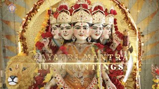 Gayatri Mantra  108 Chantings [upl. by Cox432]