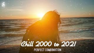 Mood Chill Vibes 🍒🍒🍒 English Chill Songs  Best Pop Mix 2000 To 2021 [upl. by Salene]