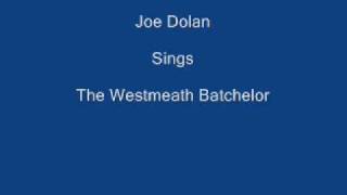 The Westmeath Batchelor  Joe Dolan  Lyrics Underneath [upl. by Faux]