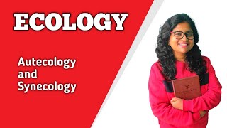 What is ecology  Branch of ecology  Autecology and Synecology [upl. by Nador]