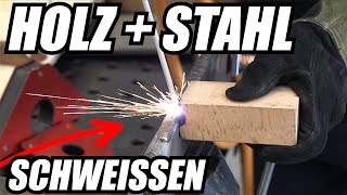 HOLZ  STAHL  SCHWEISSEN Geht das  Igor Welder [upl. by Vaughn]