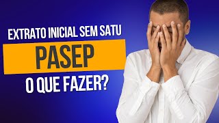 O QUE FAZER EXTRATO PASEP SEM SALDO ATUALIZADO [upl. by Nilhtac]