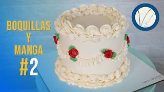 Como utilizar las boquillas y mangas pasteleras 2  Torta Vintage 🎀 [upl. by Pritchett]