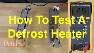 How To Test A Defrost Heater On A Refrigerator or Freezer [upl. by Namien]