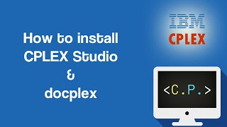 Installation of CPLEX Studio  Optimization in Python with CPLEX Part 1 [upl. by Arde]