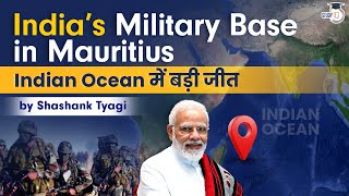 Indias Military Base in Mauritius I Strengthening Indias position in Indian Ocean I UPSC GS2 IR [upl. by Zednanref]