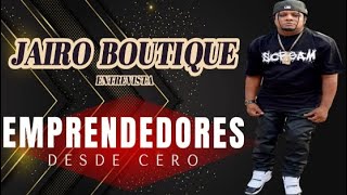 JAIRO BOUTIQUE EMPRENDEDORES DESDE CERO POR LOS VILLEROS TV SHOW empreendedorismo [upl. by Upton]