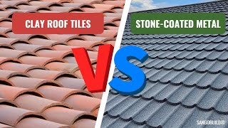 Clay Roof Tiles VS Stone Coated Metal Roofing Tiles丨SANGOBUILD [upl. by Daveta230]