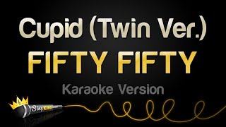 FIFTY FIFTY  Cupid Twin Ver Karaoke Version [upl. by Elleoj247]