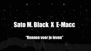 Rennen Voor Je Leven  Sato M Black X EMACC [upl. by Chic]