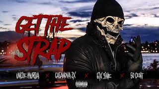 50 Cent  Get The Strap ft 6ix9ine Uncle Murda amp Casanova [upl. by Clarey]