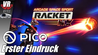 Racket Nx  Pico 4  Deutsch  Erster Eindruck  Pico 4 Spiele Deutsch  Pico 4 VR  VR Spiele [upl. by Hiroko397]