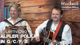 Alpler Polka in GCFB  1 Lernvideo  Musikwelt  Christian Ottino amp Heli Auer c 2024 [upl. by Ttennaej143]