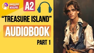 English Audiobook for Beginners 🎧 Level A2 🪝 quotTreasure Islandquot Audiobook 💰 PART 1 [upl. by Staford]