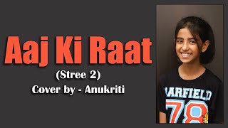 Aaj Ki Raat  Cover by  Anukriti anukriti cover hindisong aajkiraat tamannaahbhatia stree2 [upl. by Cyprio]