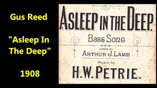 Asleep in the Deep Gus Reed deep bass voice Edison Amberol 20 1908 [upl. by Leribag]