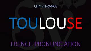 How to Pronounce Toulouse French City Pronunciation [upl. by Rhianon]