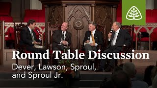 Dever Lawson Sproul and Sproul Jr Round Table Discussion [upl. by Lionel]