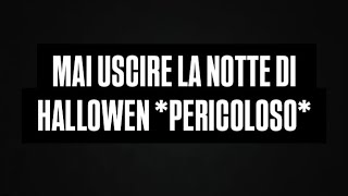 mai uscire la notte di hallowen pericoloso [upl. by Lorrin]