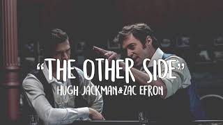 “The other side” lyrics  Hugh Jackman Zack Efron The greatest Showman [upl. by Aisayn]