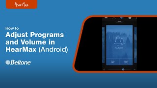 How to Change Program amp Control Volume Through Beltone HearMaxTM App on an Android Device  Beltone [upl. by Ivanah]