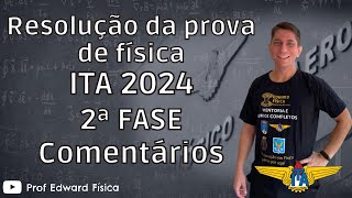 Comentários ITA 2024 Física 2ª Fase [upl. by Idroj53]