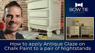 How to apply Antique Glaze on Chalk Paint to a pair of Nightstands [upl. by Yaker117]