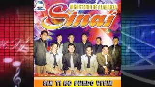 Grupo Musical Sinai  Sin Ti No Puedo Vivir [upl. by Irving32]