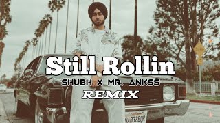 Still Rollin  Shubh X Mr Ankss Remix Gaddi Neevi Ji Karake 22 Inchi De Pawake [upl. by Amik]