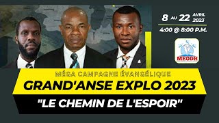 GrandAnse Explo 2023 Méga Campagne Evangélique du 8 au 22 Avril sur MEODH [upl. by Nnyltiak]