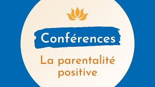 Conférence Parentalité Positive [upl. by Eednarb]