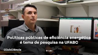 Políticas públicas de eficiência energética é tema de pesquisa na UFABC [upl. by Pfeifer513]