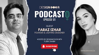 Nooor Talks Hosted by Designooor I Episode 1 I Faraz Izhar Founder amp Lighting Designer [upl. by Nerraw]