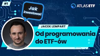 Od programowania do ETFów  Jacek Lempart [upl. by Esenwahs]