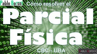 Como resolver el segundo parcial de Física CBC UBA 2 [upl. by Ahsinor895]