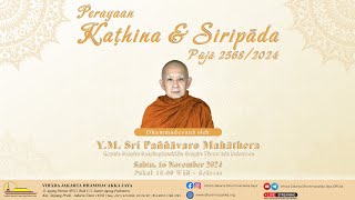 PERAYAAN KAṬHINA amp SIRIPĀDA PŪJĀ 25682024  VIHĀRA JAKARTA DHAMMACAKKA JAYA [upl. by Rena226]