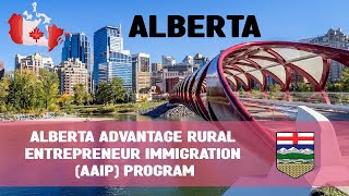 ALBERTA ADVANTAGE RURAL ENTREPRENEUR IMMIGRATION AAIP PROGRAM II SAIBCL II canada alberta visa [upl. by Philcox816]