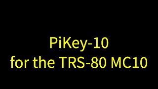 PiKey10 for the TRS80 MC10 [upl. by Ruenhs661]