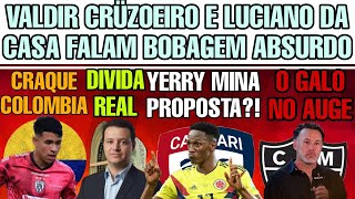 ðŸŽ¯MINA NA MIRAðŸ”š VALDIR CRUZOEIRO E LUCIANO BOBAGEM SEM FIMâ­•ATACANTE CRAQUE COLOMBIANO GALO NOTÃCIAS [upl. by Farly]