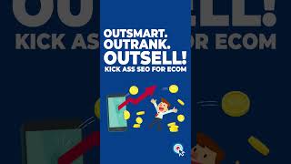 Outsmart Outrank Outsell Kick ASS SEO for eCom [upl. by Etka]