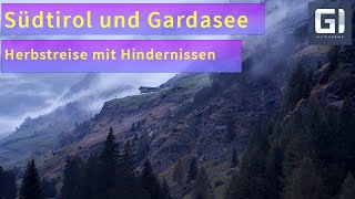 Südtirol und Gardasee  Herbstreise mit Hindernissen [upl. by Maurene]